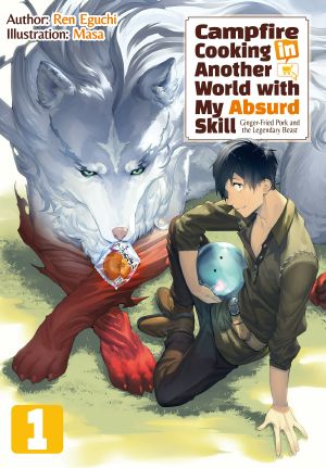 [Campfire Cooking in Another World with My Absurd Skill (Manga) 06] • Campfire Cooking in Another World With My Absurd Skill · Volume 1